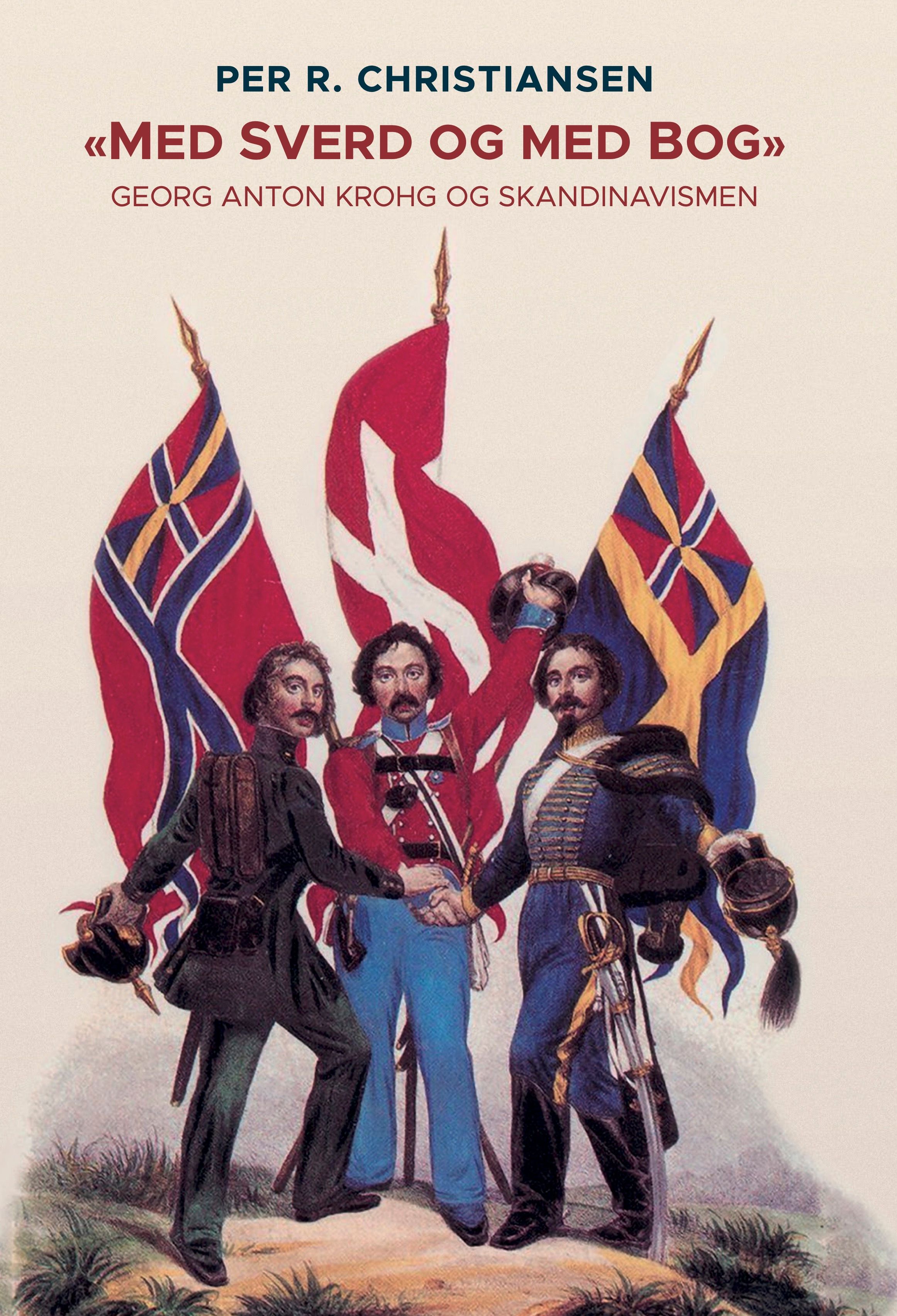 ""Med Sverd og med Bog" - Georg Anton Krohg og skandinavismen" av Per Christiansen