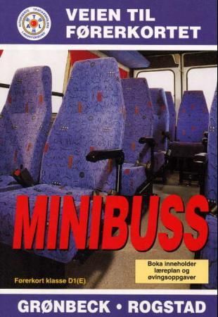 "Veien til førerkortet - minibuss : førerkort klasse D1(E)" av Odd Grønbeck