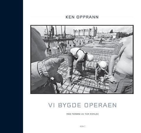 "Vi bygde operaen" av Ken Opprann