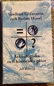 "Sindbad Sjöfararen och Robin Hood - Arkeologiska och historiska gåtor" av Jan Broberg