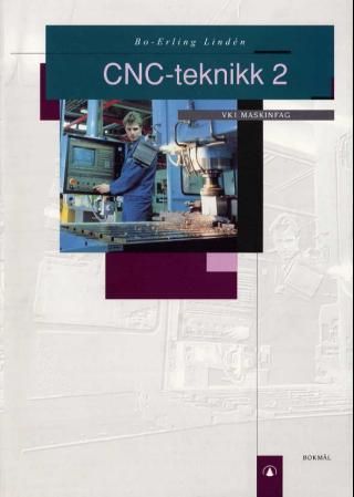 "CNC-teknikk 2 - VK1 maskinfag" av Bo-Erling Lindén