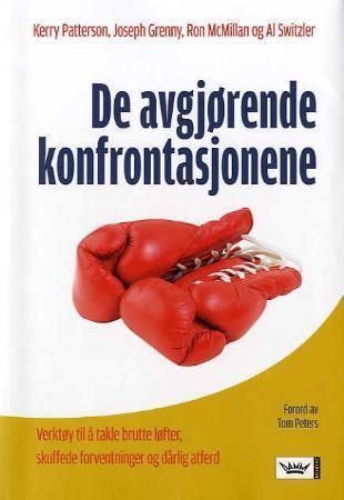 "De avgjørende konfrontasjonene - verktøy til å takle brutte løfter, skuffede forventninger og dårlig atferd" av Kerry Patterson