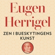 "Zen i bueskytingens kunst" av Eugen Herrigel
