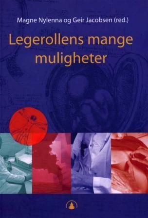 "Legerollens mange muligheter - festskrift til professor Steinar Westin på 60-års dagen 21 juni 2004" av Magne Nylenna