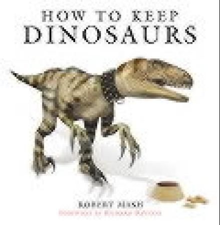 "How to keep dinosaurs" av Robert Mash