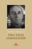 "Den tause ambassadør - dikt" av Arnold Eidslott