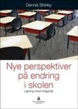 "Nye perspektiver på endring i skolen - læring med integritet" av Dennis Shirley