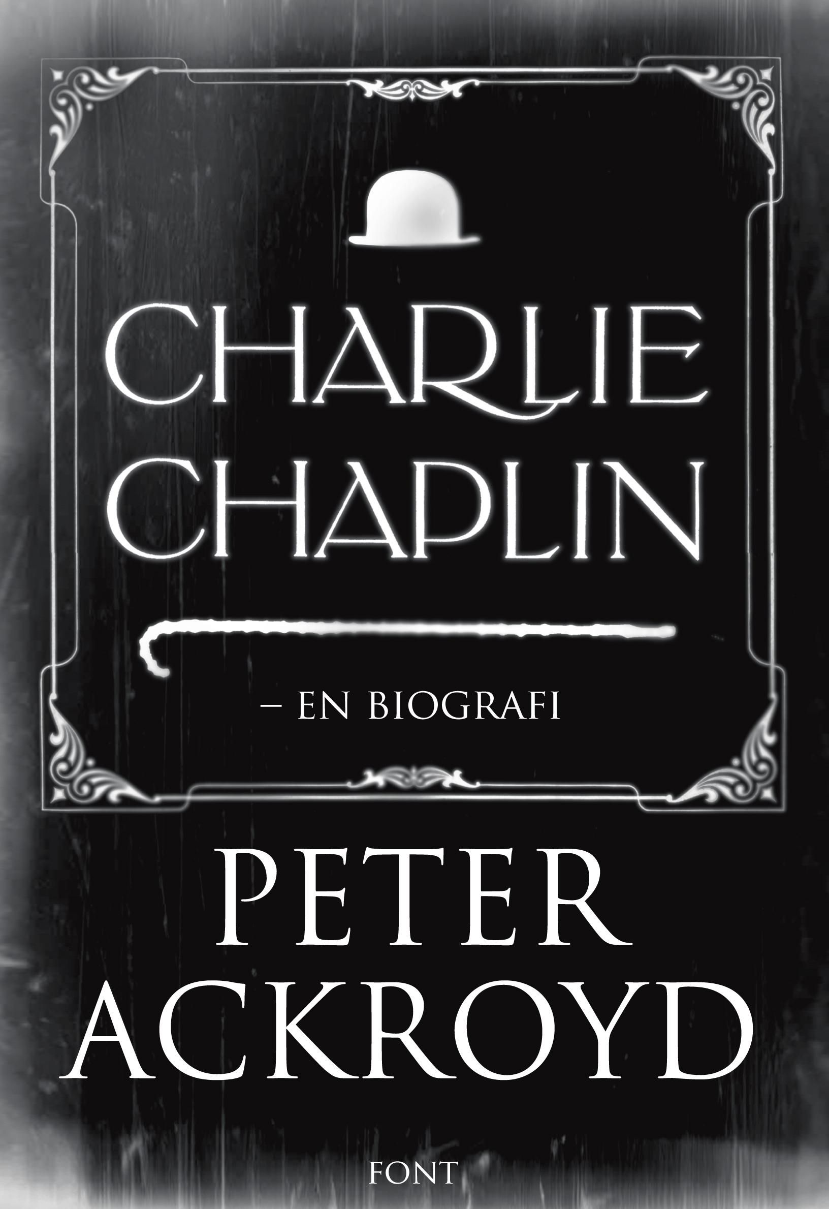 "Charlie Chaplin - en biografi" av Peter Ackroyd