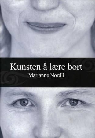 "Kunsten å lære bort - en bok om presentasjonsteknikk og læring" av Marianne Nordli