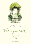 "Vår esoteriske hage" av Dag Andersen