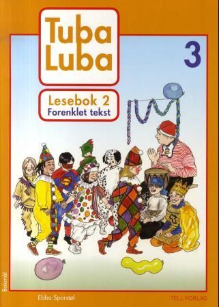 "Tuba luba 3 - lesebok 2 : forenklet tekst" av Ebba Marie Sporstøl