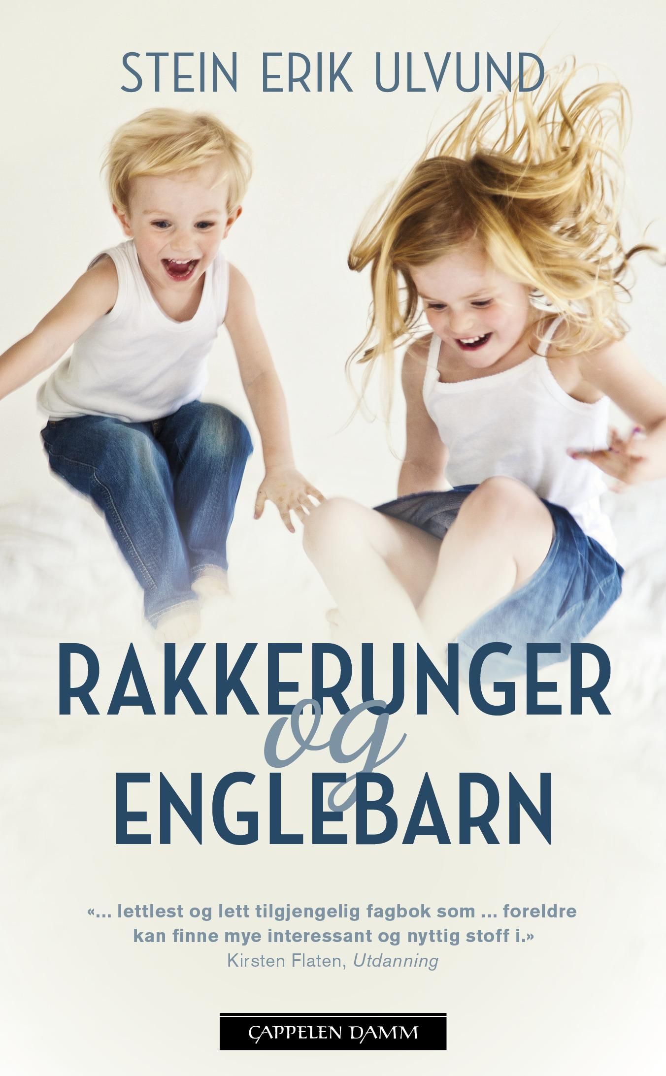 "Rakkerunger og englebarn" av Stein Erik Ulvund