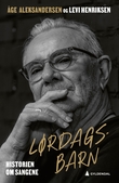 "Lørdagsbarn - historien om sangene" av Åge Aleksandersen
