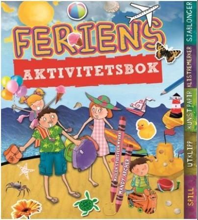 "Feriens aktivitetsbok - spill, utklipp, kunstpapir, klistremerker, sjablonger" av Mandy Archer