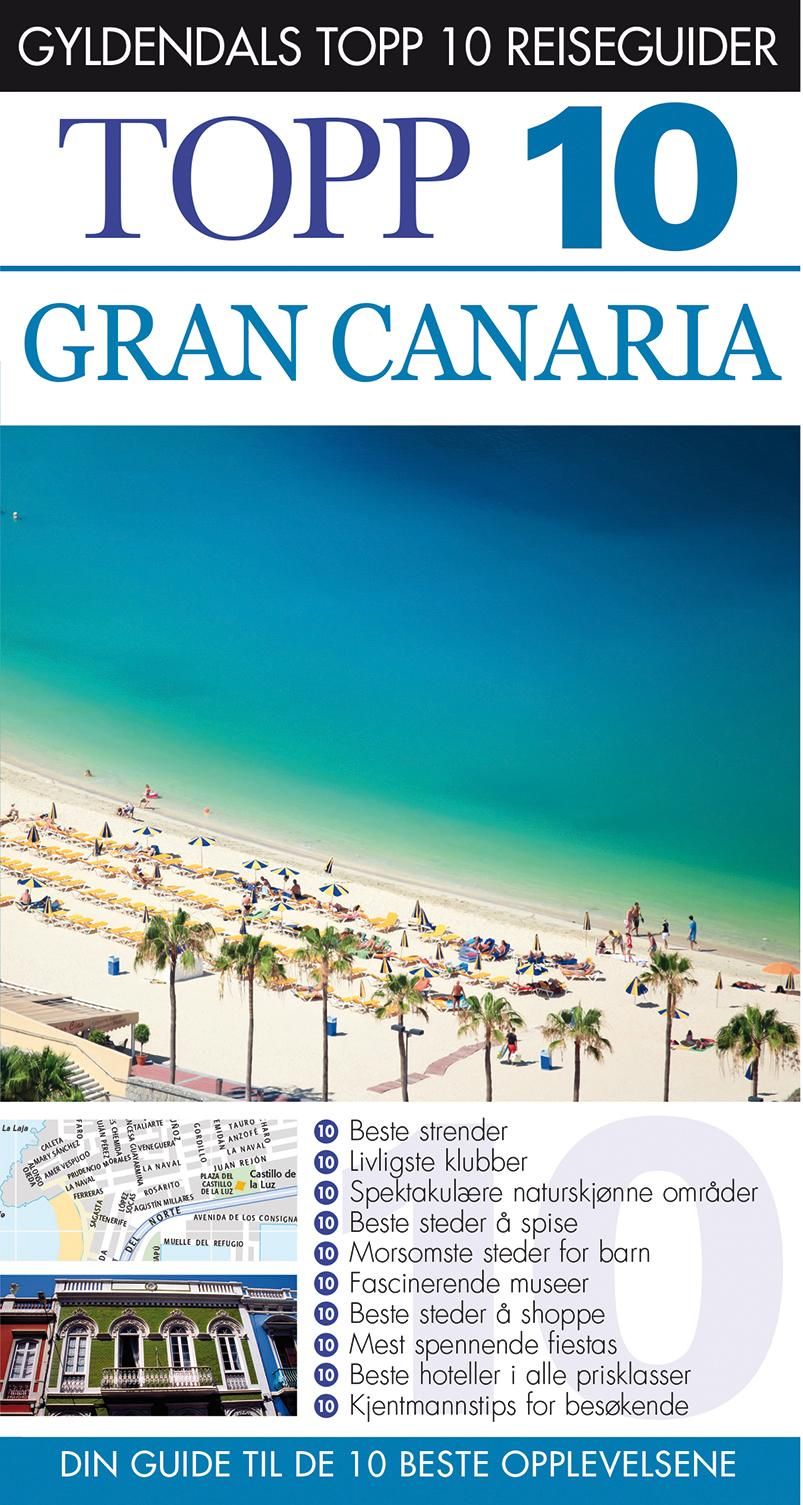 "Gran Canaria - topp 10 : din guide til de 10 beste opplevelsene" av Lucy Corne