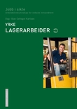 "Yrke: lagerarbeider - jobb i sikte : arbeidslivskunnskap for voksne innvandrere" av Dag-Olav Cottogni Karlson