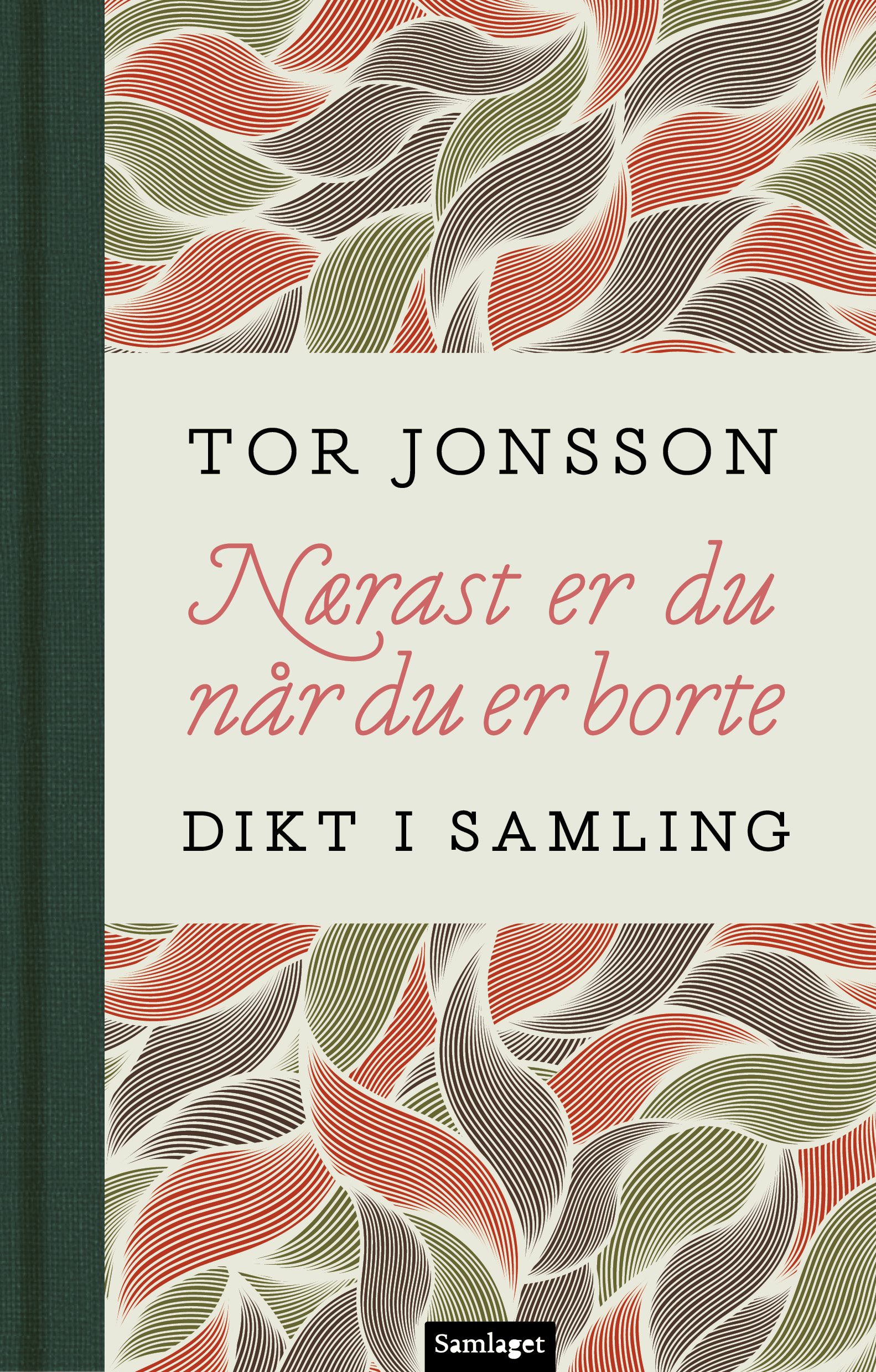 "Nærast er du når du er borte - dikt i samling" av Tor Jonsson