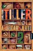 "Arbeidarhjerte - Bok 2" av Carl Frode Tiller