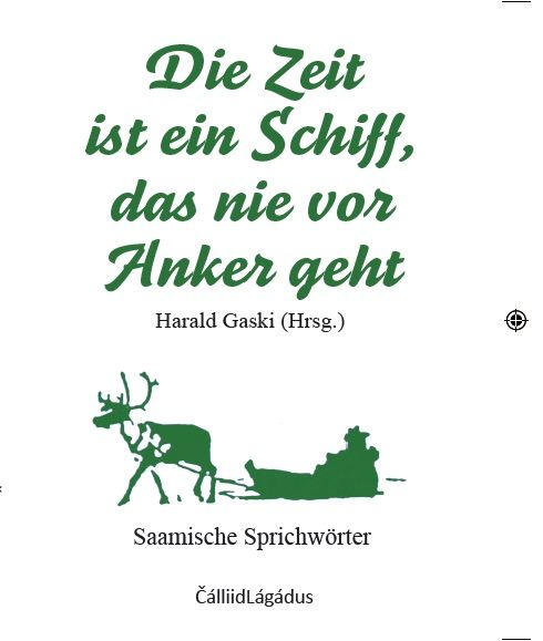 "Die Zeit ist ein Schiff, das nie vor Anker geht - Saamische Sprichwörter" av Harald Gaski