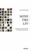 "Mine tre liv - tekster om religiøs hverdagserfaring" av Geir Hellemo