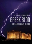 "Gresk blod et nærbilde av Hellas" av Alexander Zlatanos Ibsen