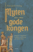 "Myten om den gode kongen - Magnus Lagabøtes landslov og Norge på 1200-tallet" av Hans Jacob Orning