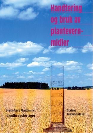 "Handtering og bruk av plantevernmidler" av Landbrukstilsynet