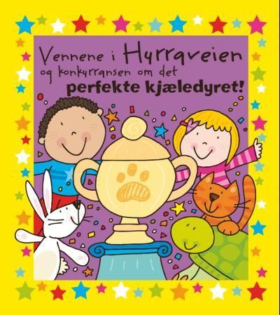 "Vennene i Hurraveien og konkurransen om det perfekte kjæledyret!" av Simon Abbott
