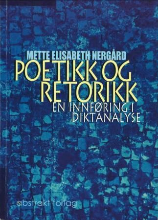 "Poetikk og retorikk - en innføring i diktanalyse" av Mette Elisabeth Nergård