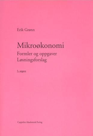"Mikroøkonomi - formler og oppgaver, løsningsforslag" av Erik Grønn