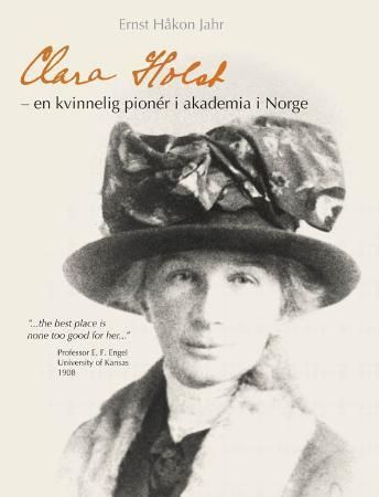 "Clara Holst - kvinnelig pionér i akademia i Norge" av Ernst Håkon Jahr