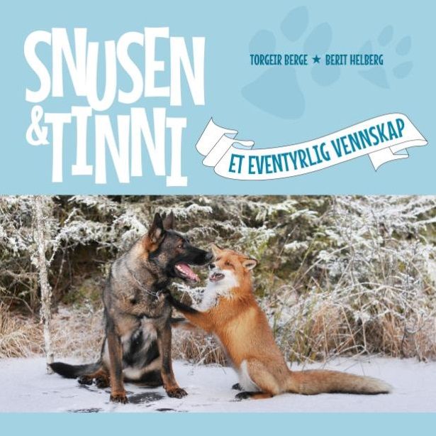 "Snusen & Tinni - et eventyrlig vennskap" av Berit Helberg