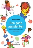 "Den gode assistenten - en foutsetning for kvalitet i barnehagen" av Kari Pape