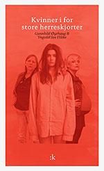 "Kvinner i for store herreskjorter - filmmanuskript" av Gunnhild Øyehaug