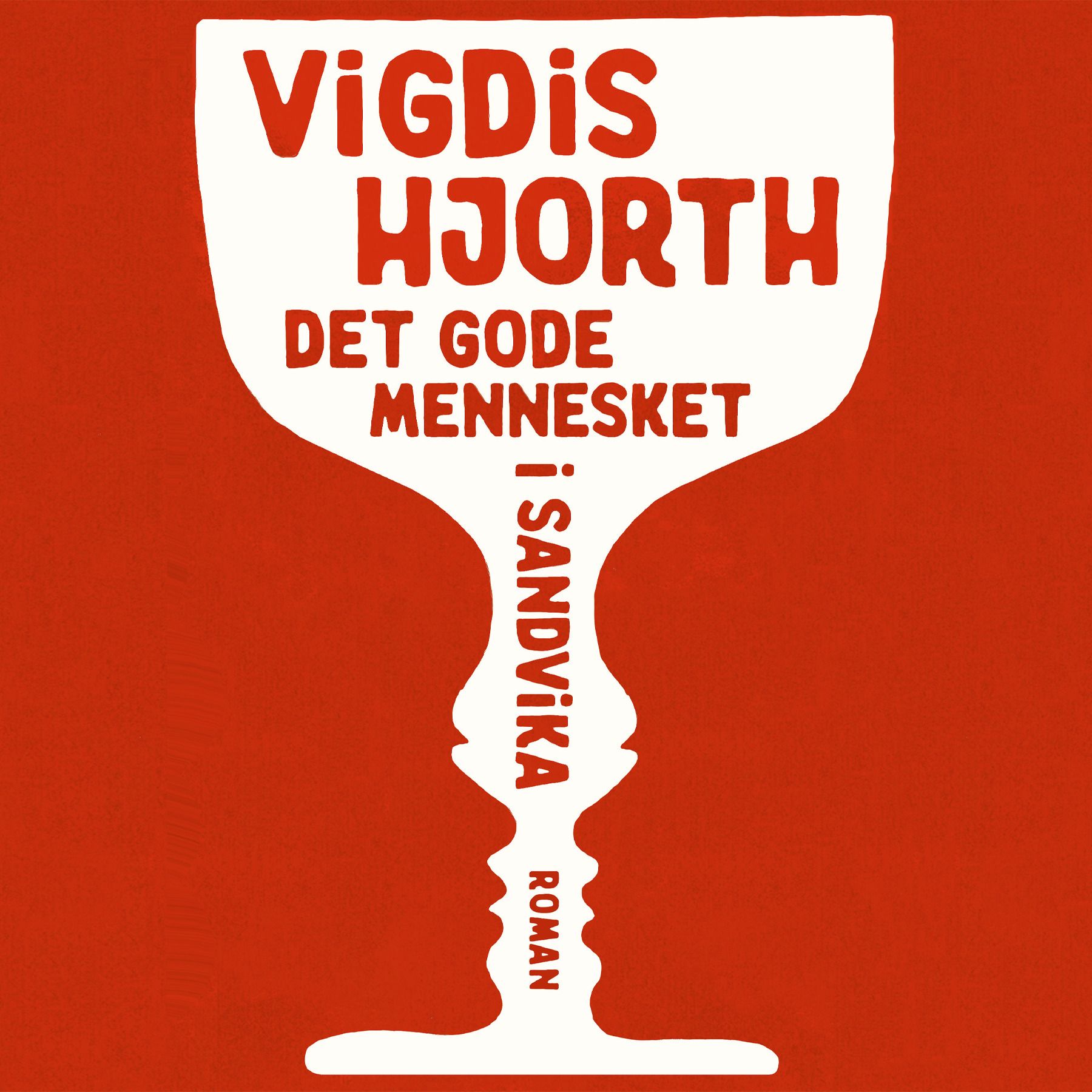"Det gode mennesket i Sandvika - en roman" av Vigdis Hjorth