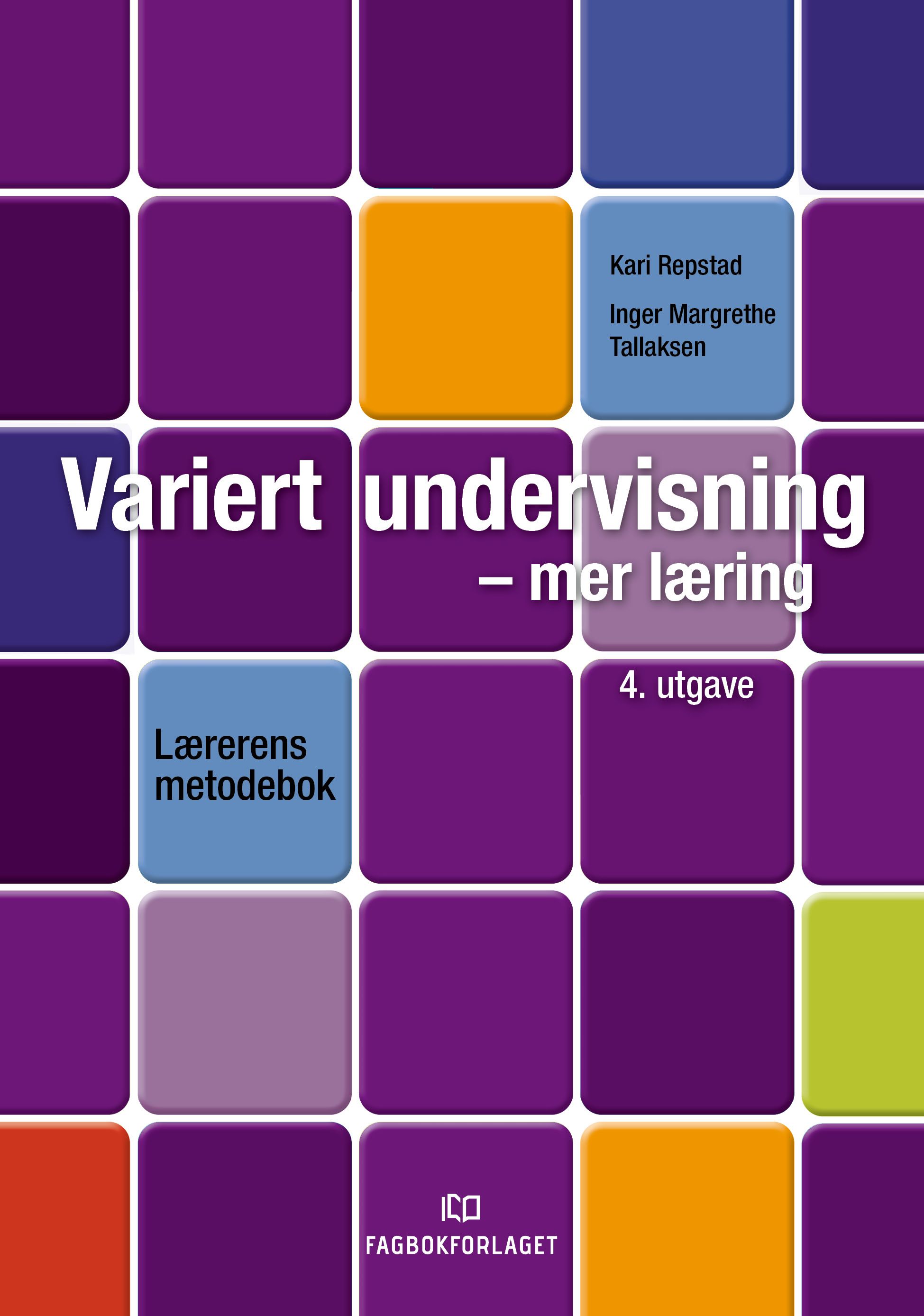 "Variert undervisning - mer læring - lærerens metodebok" av Kari Repstad