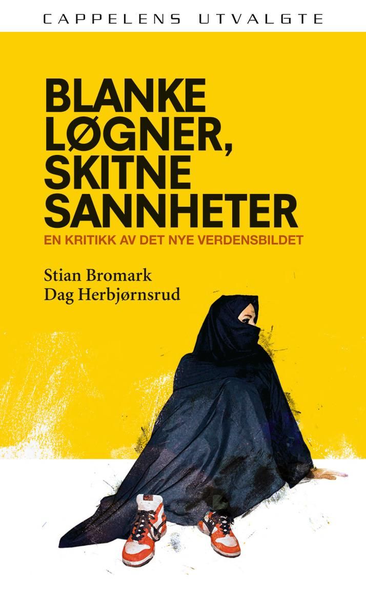 "Blanke løgner, skitne sannheter - en kritikk av det nye verdensbildet" av Stian Bromark