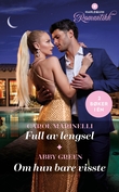 "Full av lengsel ; Om hun bare visste" av Carol Marinelli