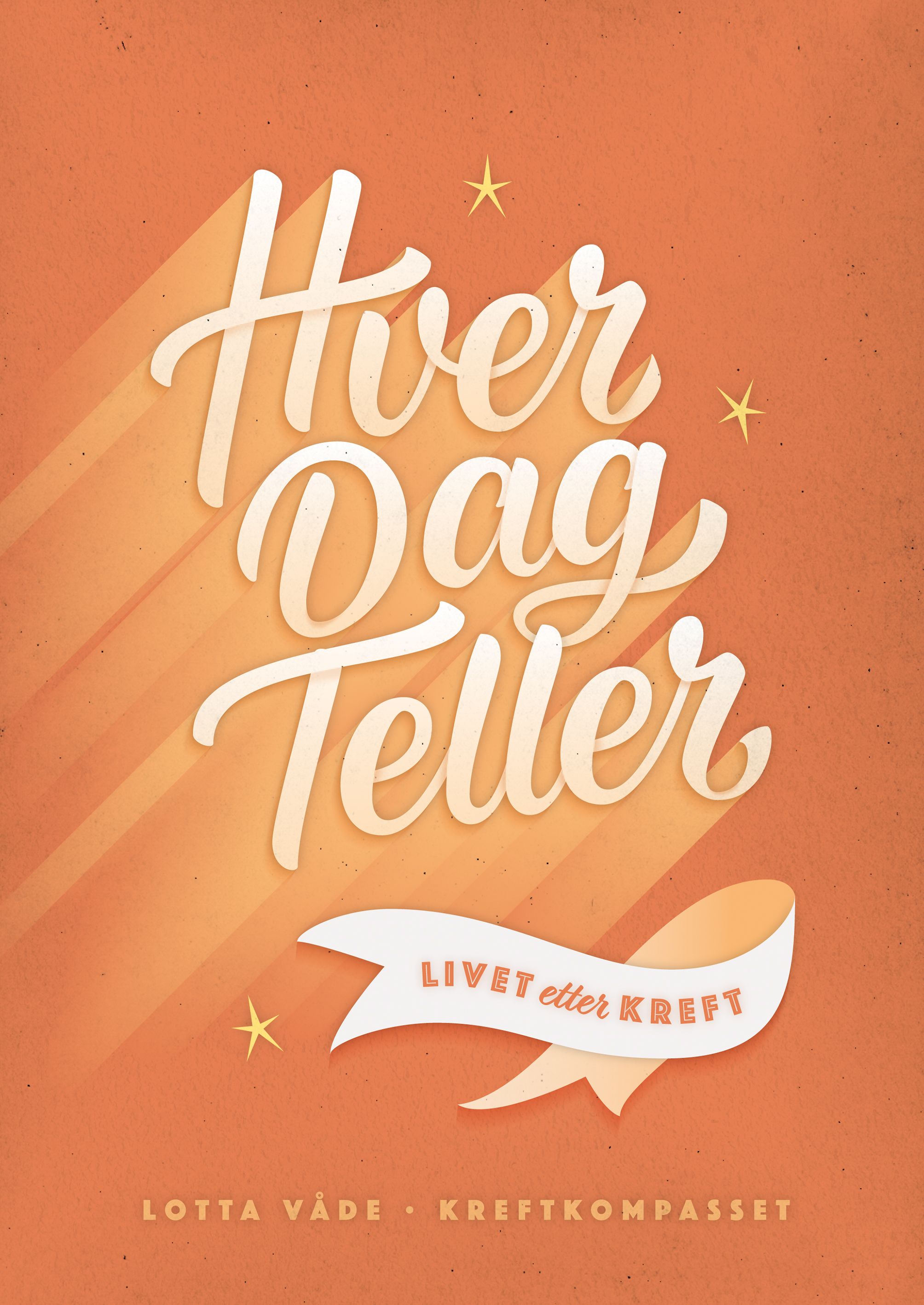 "Hver dag teller - livet etter kreft" av Lotta Våde