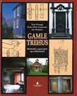 "Gamle trehus - historikk, reparasjon, vedlikehold" av Tore Drange