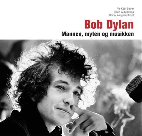 "Bob Dylan - mannen, myten, musikken" av Pål Ketil Botvar