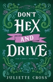"Don't Hex and Drive - Stay a Spell #2" av Juliette Cross