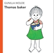"Thomas baker" av Gunilla Wolde