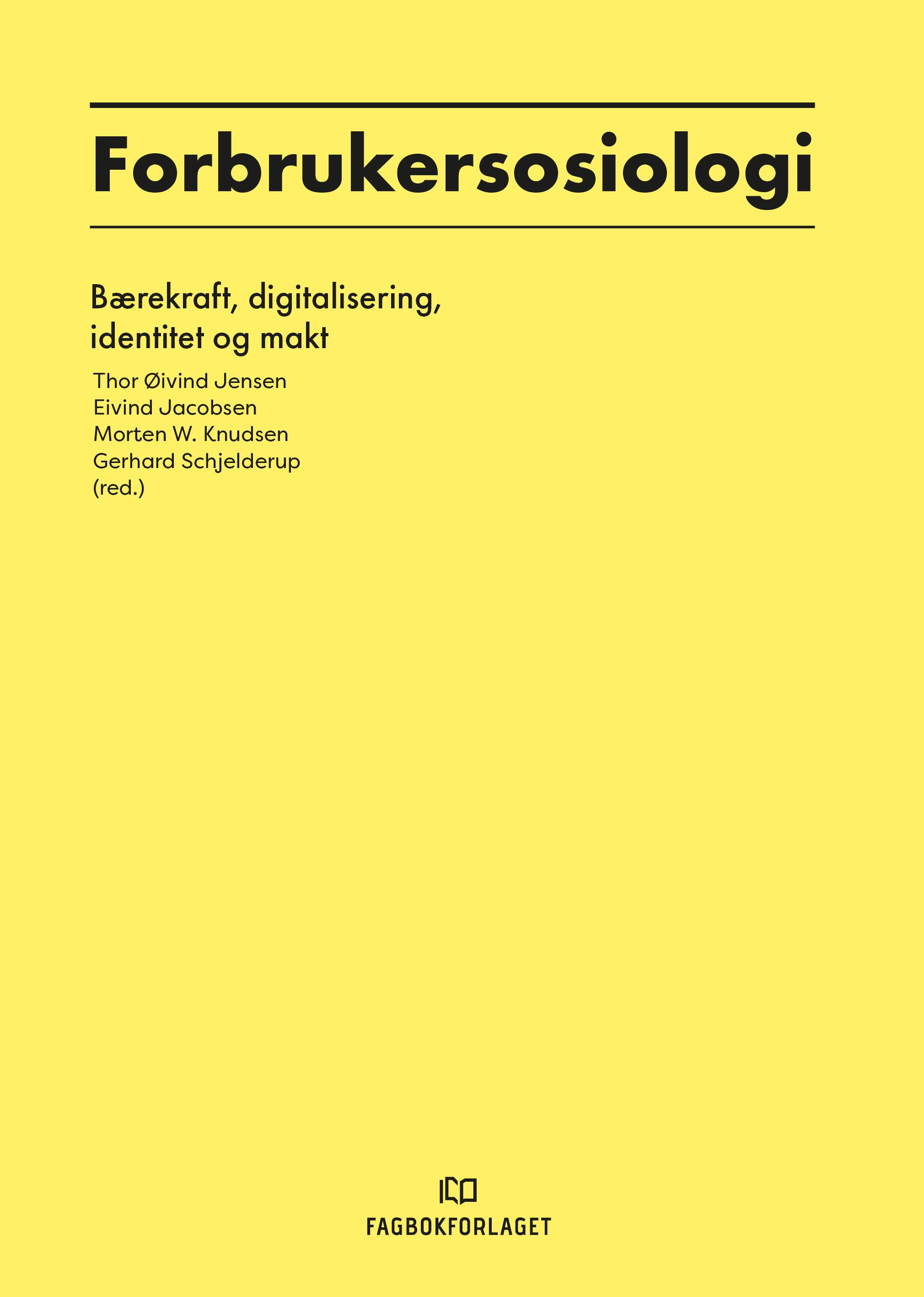 "Forbrukersosiologi - bærekraft, digitalisering, identitet og makt" av Thor Øivind Jensen