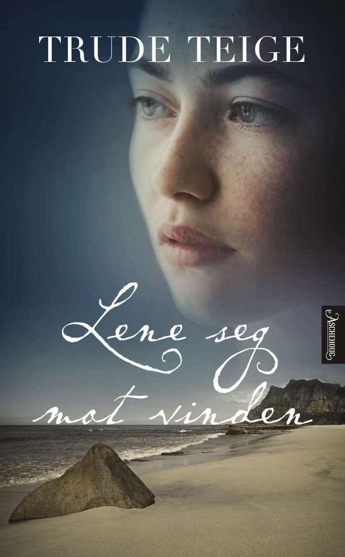 "Lene seg mot vinden - roman" av Trude Teige