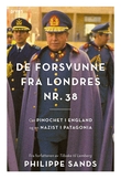 "De forsvunne fra Londres nr. 38 - om Pinochet i England og en nazist i Patagonia" av Philippe Sands