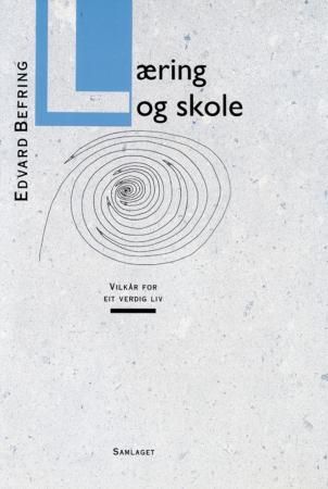 "Læring og skole - vilkår for eit verdig liv" av Edvard Befring