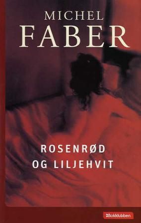 "Rosenrød og liljehvit" av Michel Faber