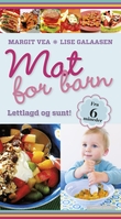 "Mat for barn - lettlagd og sunt!" av Margit Vea