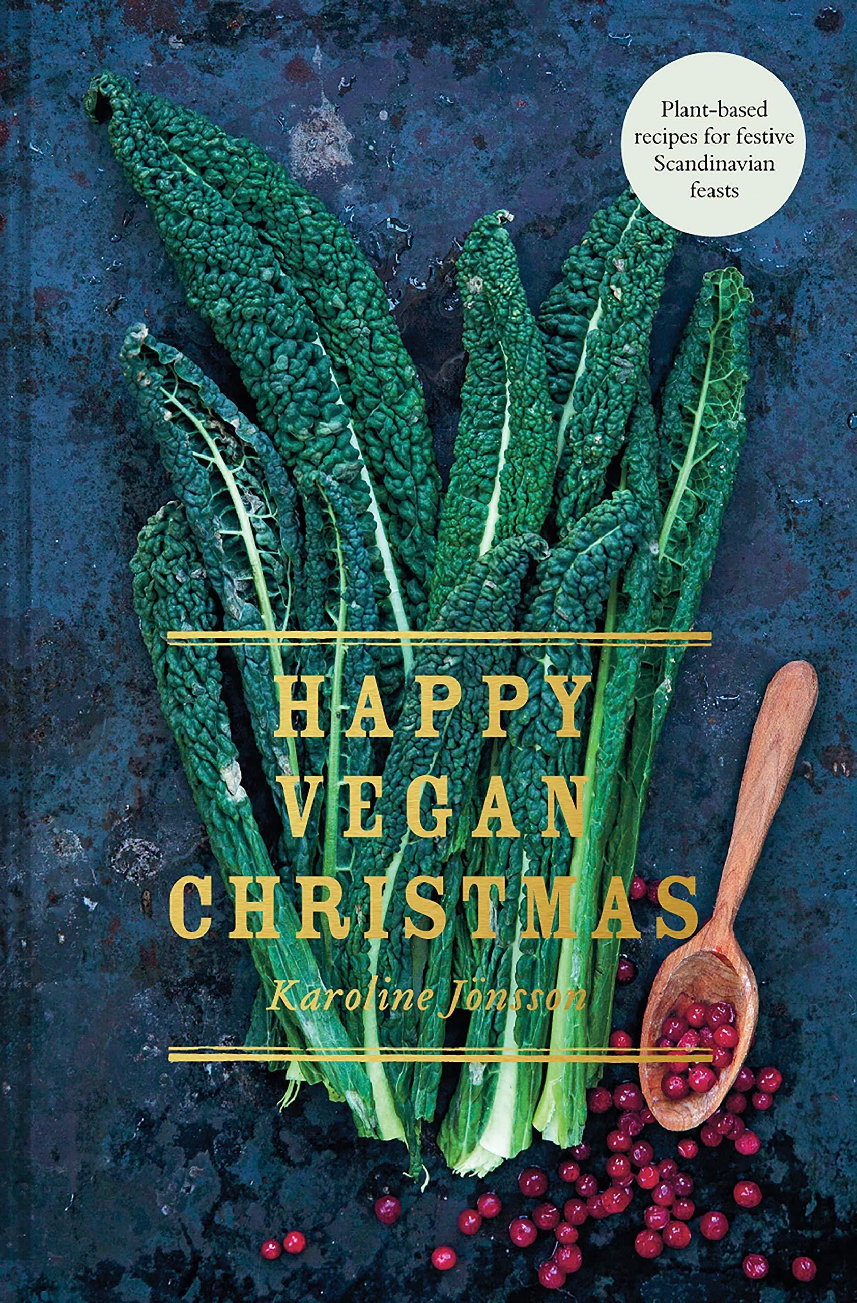 "Happy vegan Christmas - plant-based recipes for festive Scandinavian feasts" av Karoline Joensson